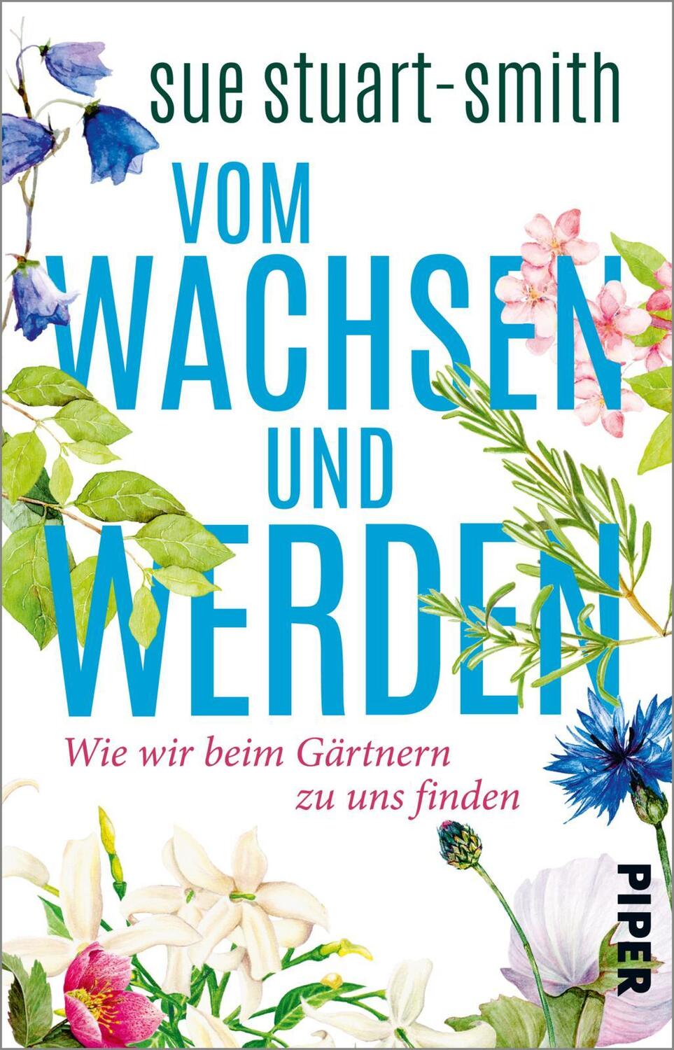 Cover: 9783492313858 | Vom Wachsen und Werden | Sue Stuart-Smith | Taschenbuch | 384 S.