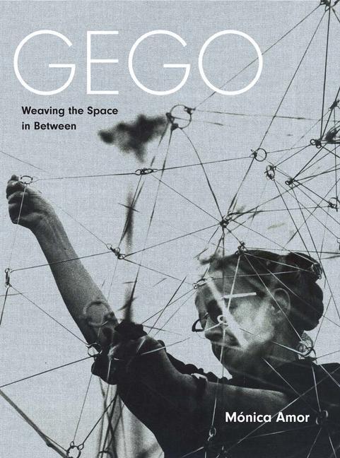 Cover: 9780300260687 | Gego | Weaving the Space in Between | Monica Amor | Buch | Gebunden