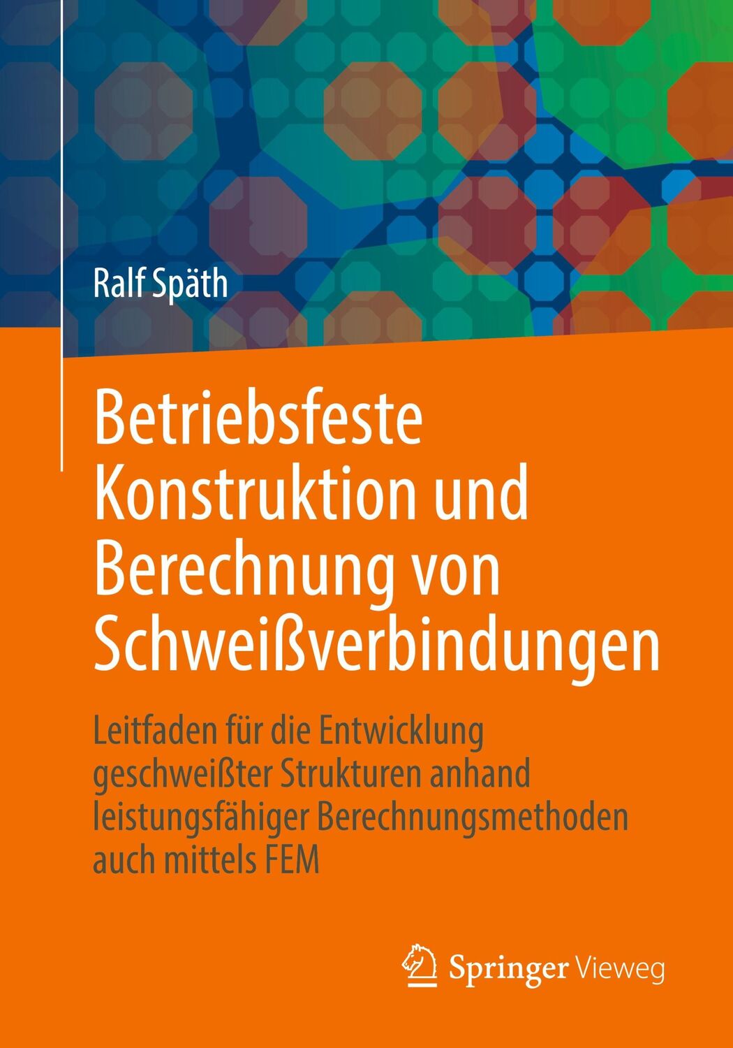 Cover: 9783658407889 | Betriebsfeste Konstruktion und Berechnung von Schweißverbindungen