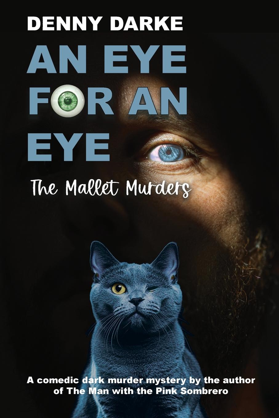 Cover: 9781738245451 | An Eye For An Eye | The Mallet Murders: A comedic dark murder mystery.