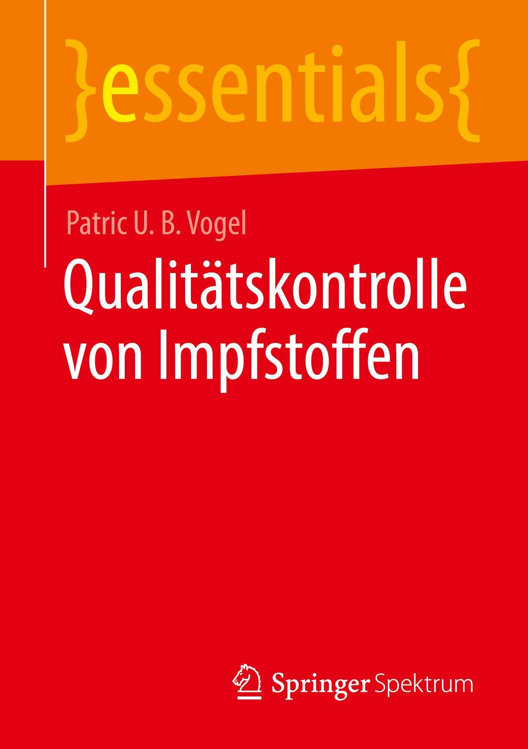 Cover: 9783658318642 | Qualitätskontrolle von Impfstoffen | Patric U. B. Vogel | Taschenbuch