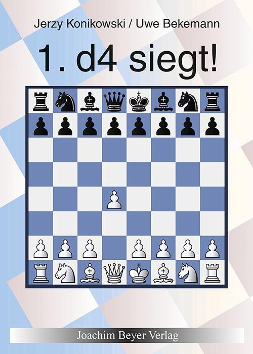 Cover: 9783959201063 | 1. d4 siegt! | Ein Repertoire für Weiß | Jerzy Konikowski (u. a.)