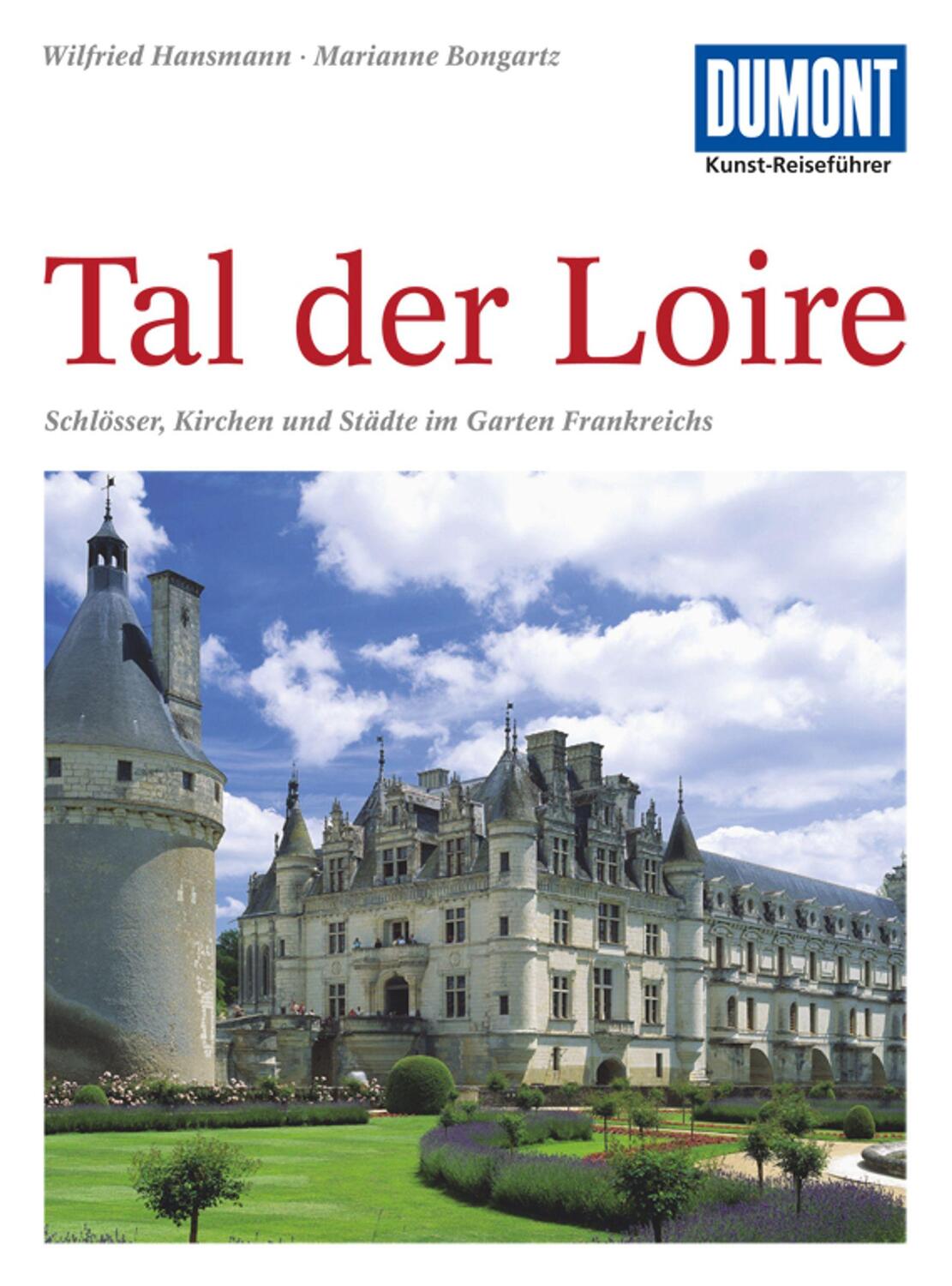 Cover: 9783770166145 | DuMont Kunst-Reiseführer Tal der Loire | Wilfried Hansmann (u. a.)