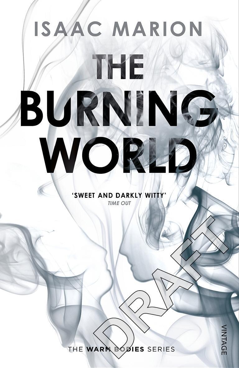 Cover: 9781784700867 | The Burning World (The Warm Bodies Series) | Isaac Marion | Buch