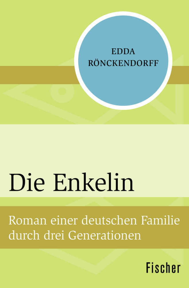 Cover: 9783596302642 | Die Enkelin | Roman einer deutschen Familie durch drei Generationen