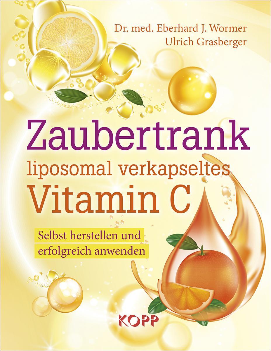 Cover: 9783864455728 | Zaubertrank liposomal verkapseltes Vitamin C | Wormer (u. a.) | Buch