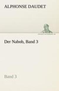 Cover: 9783842415768 | Der Nabob, Band 3 | Band 3 | Alphonse Daudet | Taschenbuch | Paperback