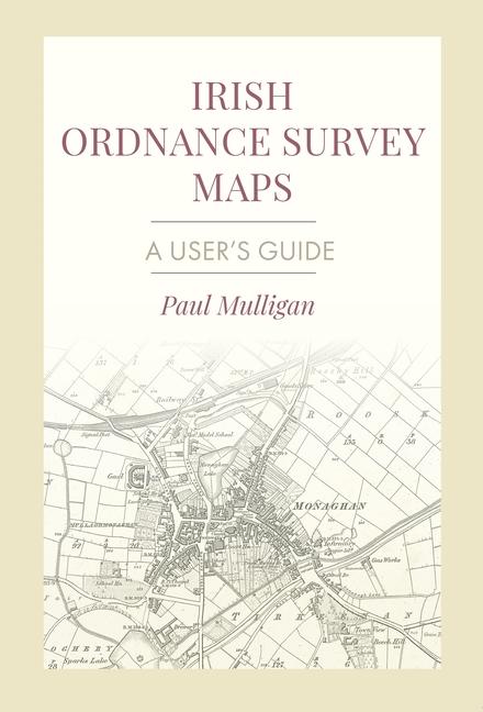 Cover: 9781916742062 | Irish Ordnance Survey Maps | A User's Guide | Paul Mulligan | Buch