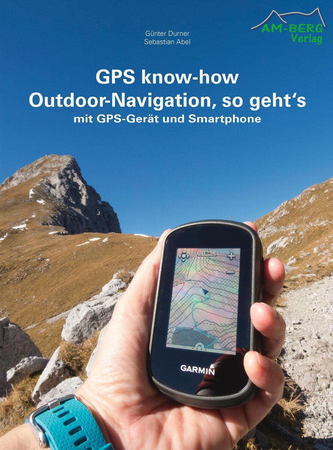 Cover: 9783946613053 | GPS know-how Outdoor-Navigation, so geht's | Günter Durner (u. a.)