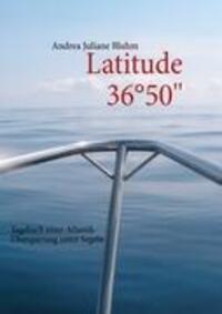 Cover: 9783848214518 | Latitude 36°50'' | Tagebuch einer Atlantik-Überquerung unter Segeln