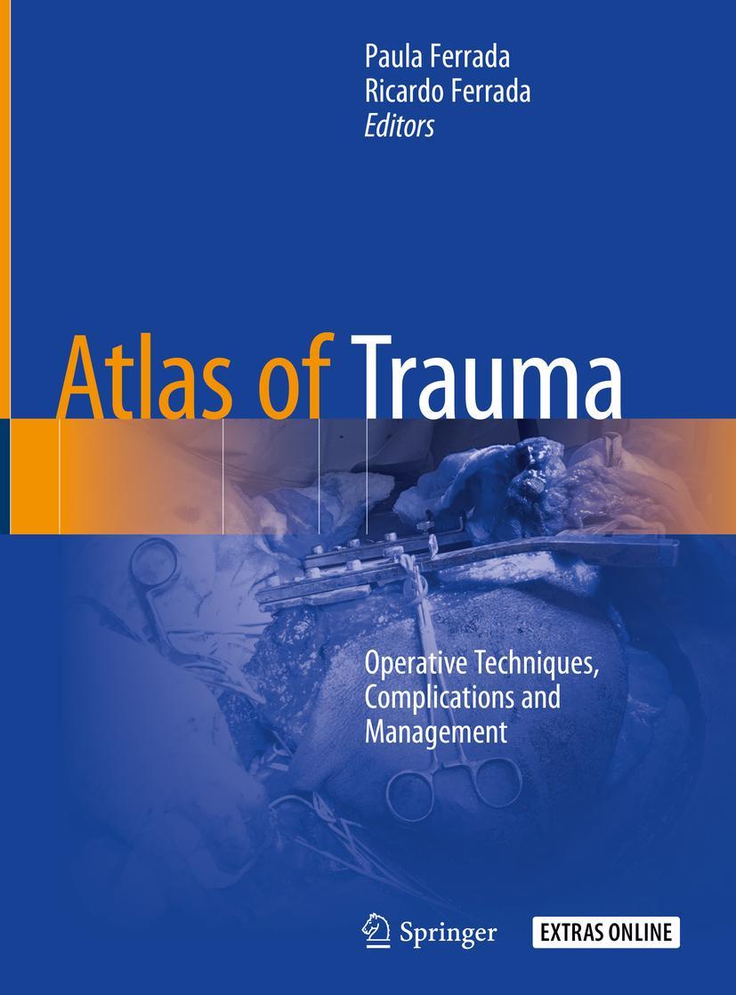 Cover: 9783030268701 | Atlas of Trauma | Operative Techniques, Complications and Management