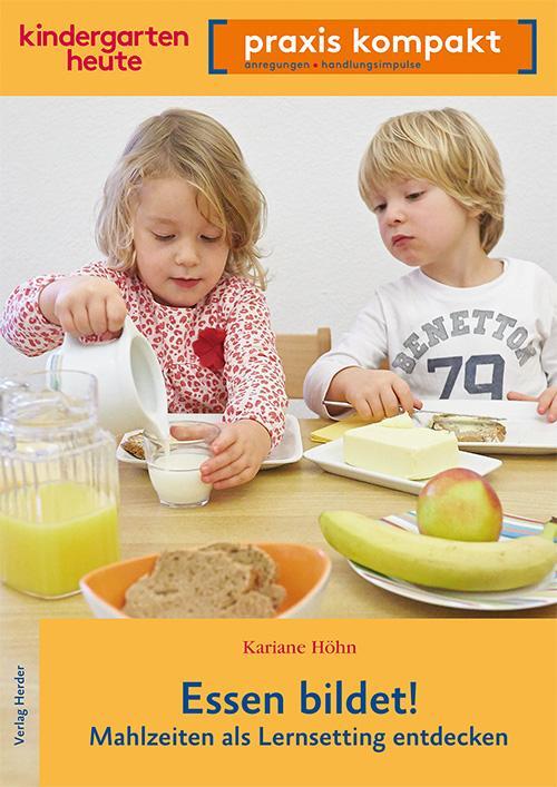 Cover: 9783451006951 | Essen bildet! | Mahlzeiten als Lernsetting entdecken | Kariane Höhn