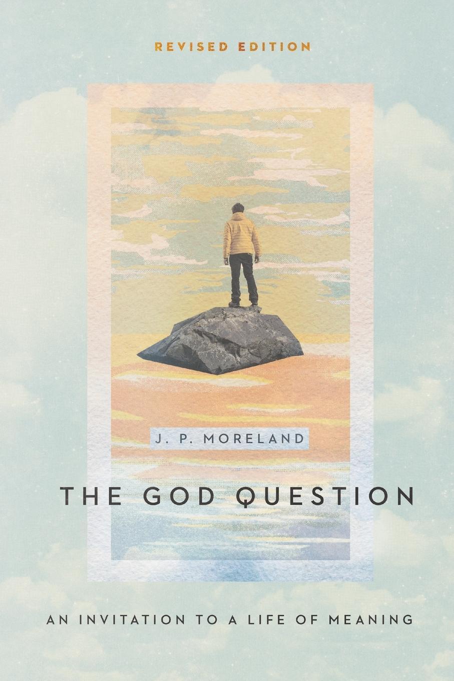 Cover: 9780830839124 | The God Question | An Invitation to a Life of Meaning | J P Moreland