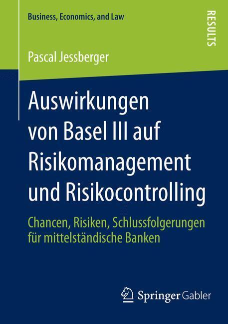 Cover: 9783658010911 | Auswirkungen von Basel III auf Risikomanagement und Risikocontrolling