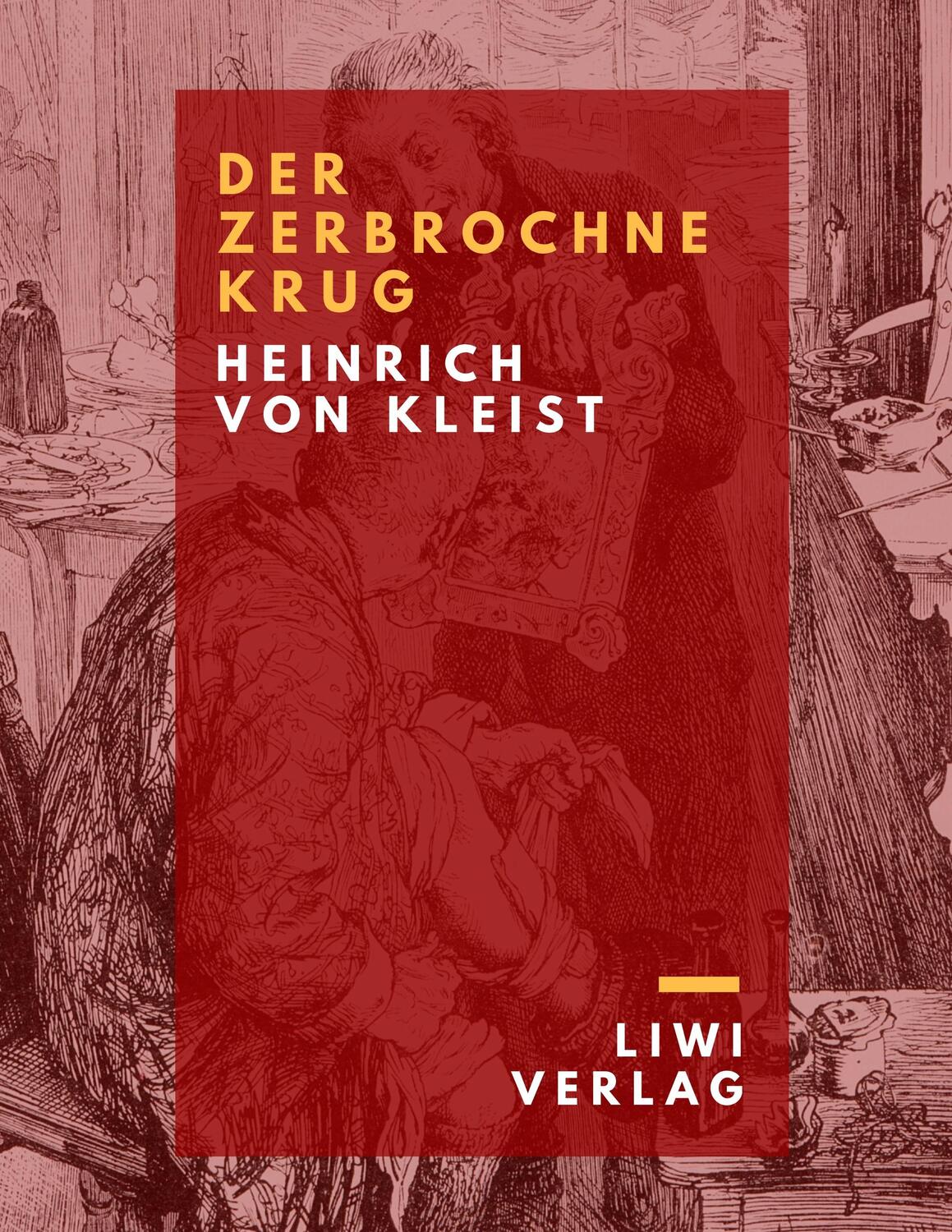 Cover: 9783965420885 | Der zerbrochne Krug | Ein Lustspiel | Heinrich Von Kleist | Buch