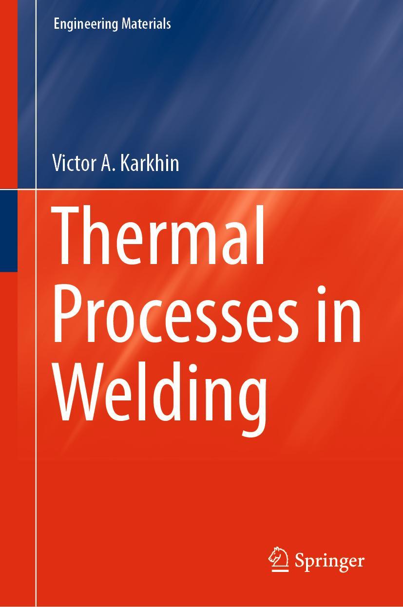 Cover: 9789811359644 | Thermal Processes in Welding | Victor A. Karkhin | Buch | xix | 2019