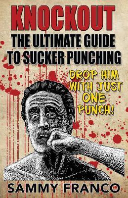 Cover: 9781941845325 | Knockout: The Ultimate Guide to Sucker Punching | Sammy Franco | Buch