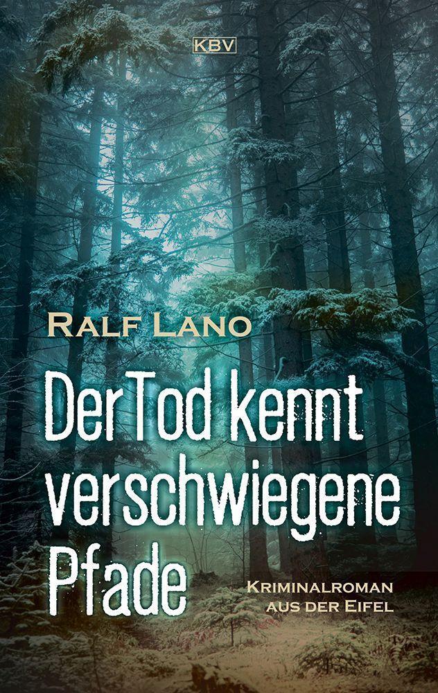 Cover: 9783954417018 | Der Tod kennt verschwiegene Pfade | Kriminalroman aus der Eifel | Lano