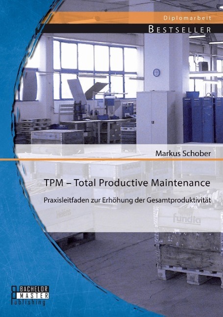 Cover: 9783956842566 | TPM Total Productive Maintenance: Praxisleitfaden zur Erhöhung der...