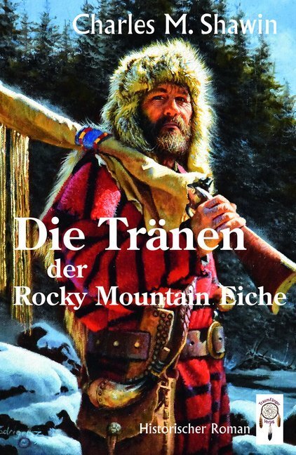 Cover: 9783941485723 | Die Tränen der Rocky Mountain Eiche | Historischer Roman | Shawin