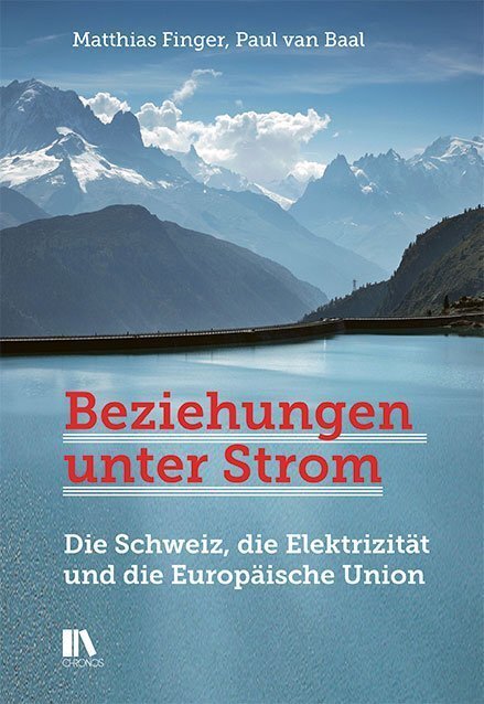 Cover: 9783034015660 | Beziehungen unter Strom | Matthias Finger (u. a.) | Taschenbuch | 2020