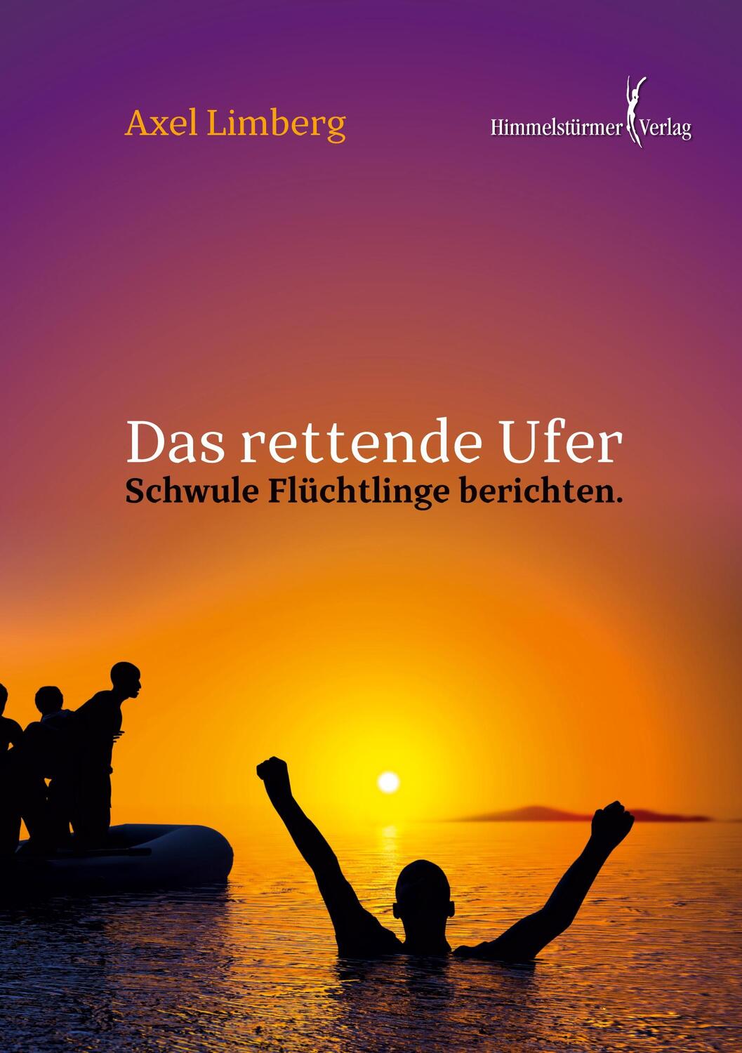 Cover: 9783863615963 | Das rettende Ufer | Schwule Flüchtlinge berichten | Axel Limberg