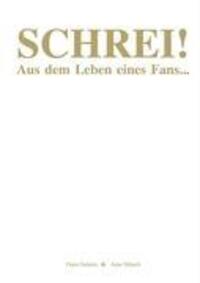 Cover: 9783837047400 | SCHREI! | Aus dem Leben eines Fans... | Fiora Galante (u. a.) | Buch