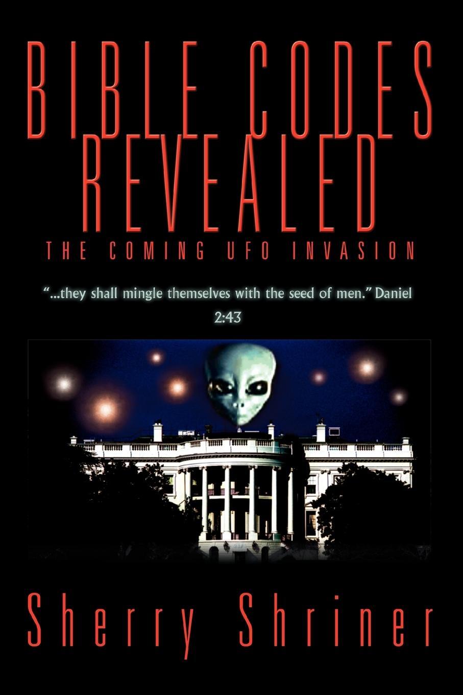 Cover: 9780595335596 | Bible Codes Revealed | The Coming UFO Invasion | Sherry Shriner | Buch