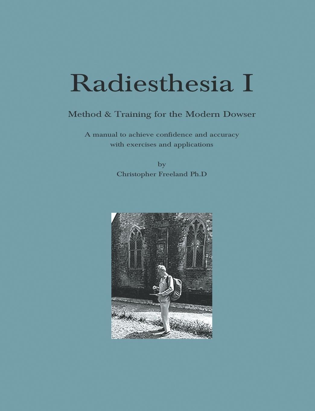 Cover: 9781787233959 | Radiesthesia I | Christopher Freeland | Taschenbuch | Paperback | 2020