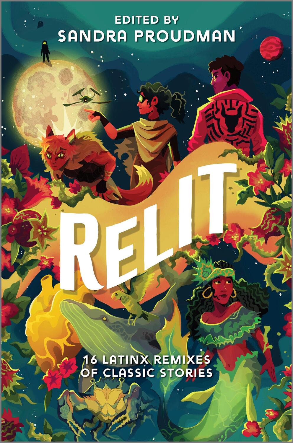 Cover: 9781335010018 | Relit | 16 Latinx Remixes of Classic Stories | Sandra Proudman | Buch