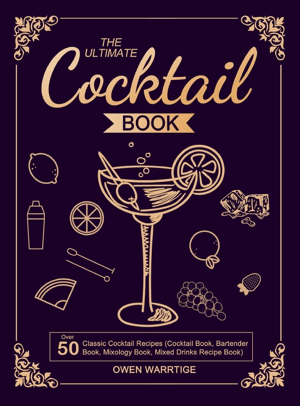 Cover: 9781637331514 | The Ultimate Cocktail Book | Owen Warrtige | Buch | Englisch | 2020