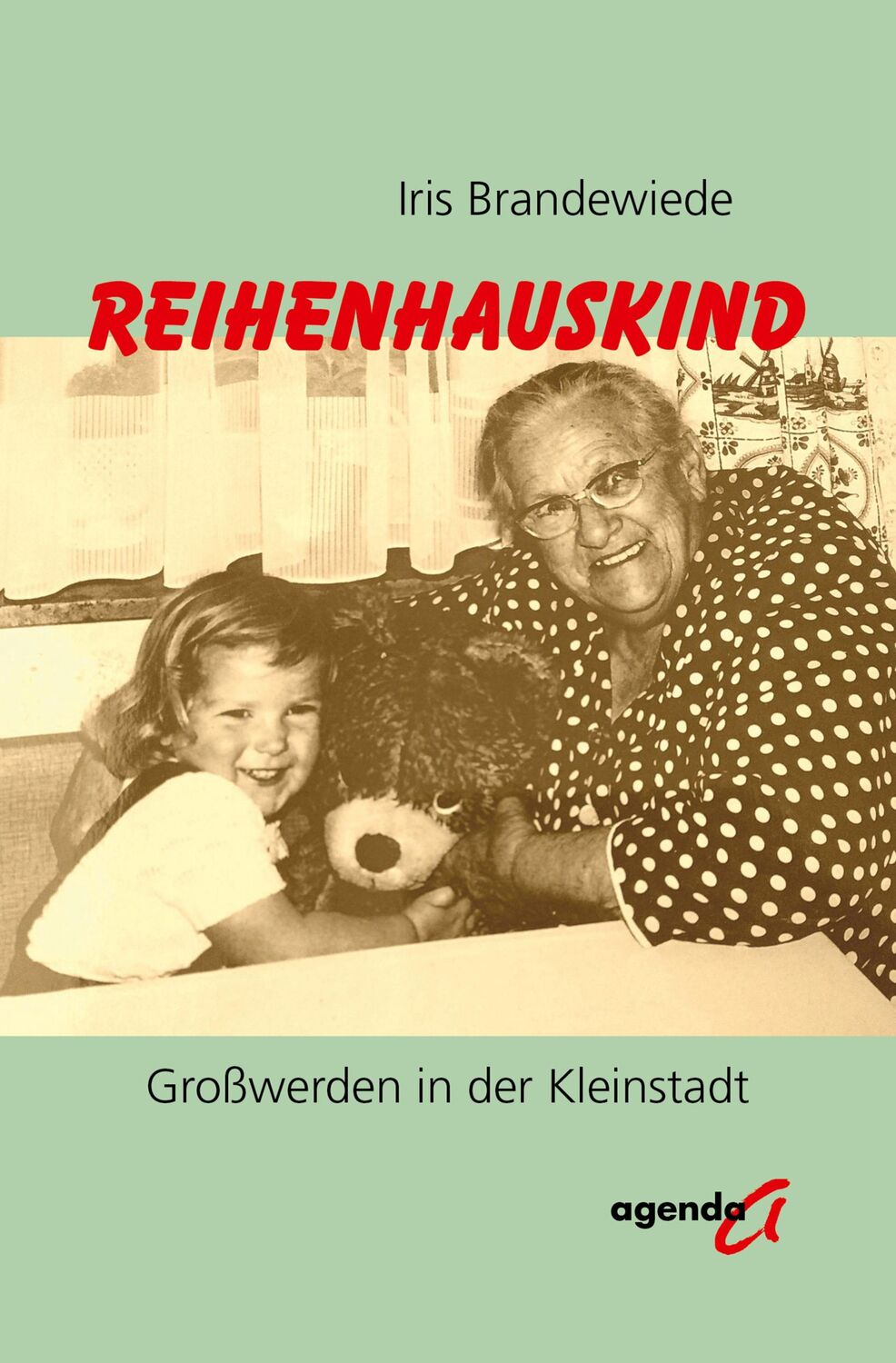 Cover: 9783896888167 | Reihenhauskind | Großwerden in der Kleinstadt | Iris Brandewiede