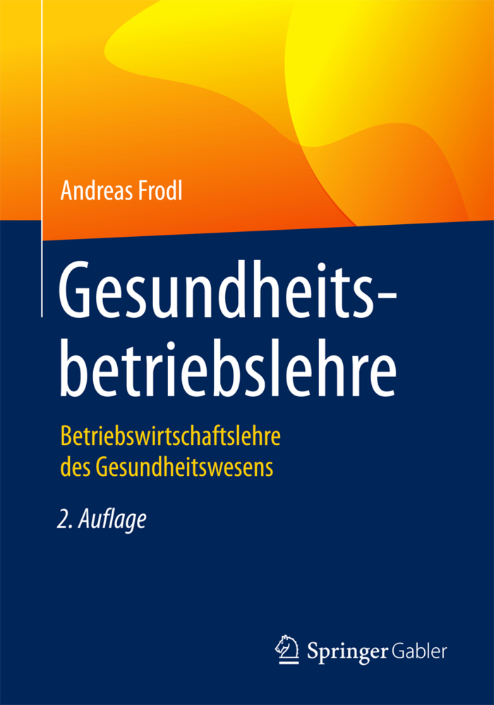 Cover: 9783658165635 | Gesundheitsbetriebslehre | Andreas Frodl | Taschenbuch | Deutsch