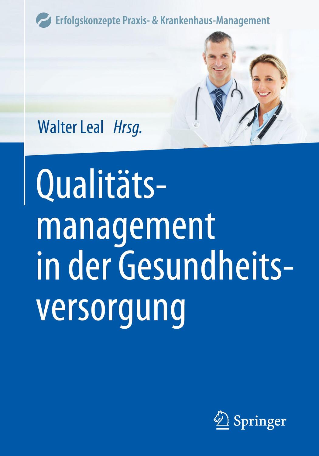 Cover: 9783662596746 | Qualitätsmanagement in der Gesundheitsversorgung | Walter Leal | Buch