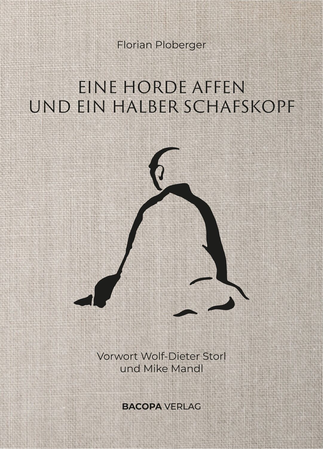 Cover: 9783991140085 | Eine Horde Affen und ein halber Schafskopf. | Florian Ploberger | Buch