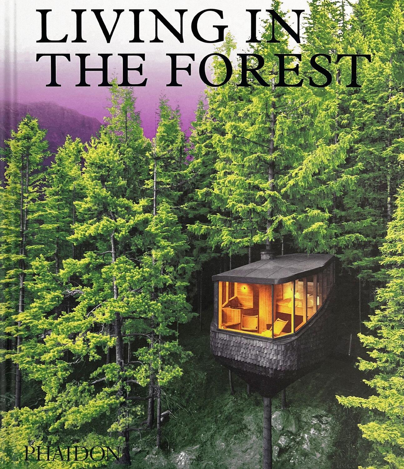 Cover: 9781838665593 | Living in the Forest | Editors Phaidon | Buch | Englisch | 2022