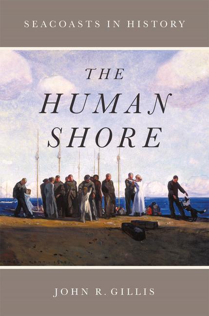 Cover: 9780226324296 | The Human Shore | Seacoasts in History | John R. Gillis | Taschenbuch