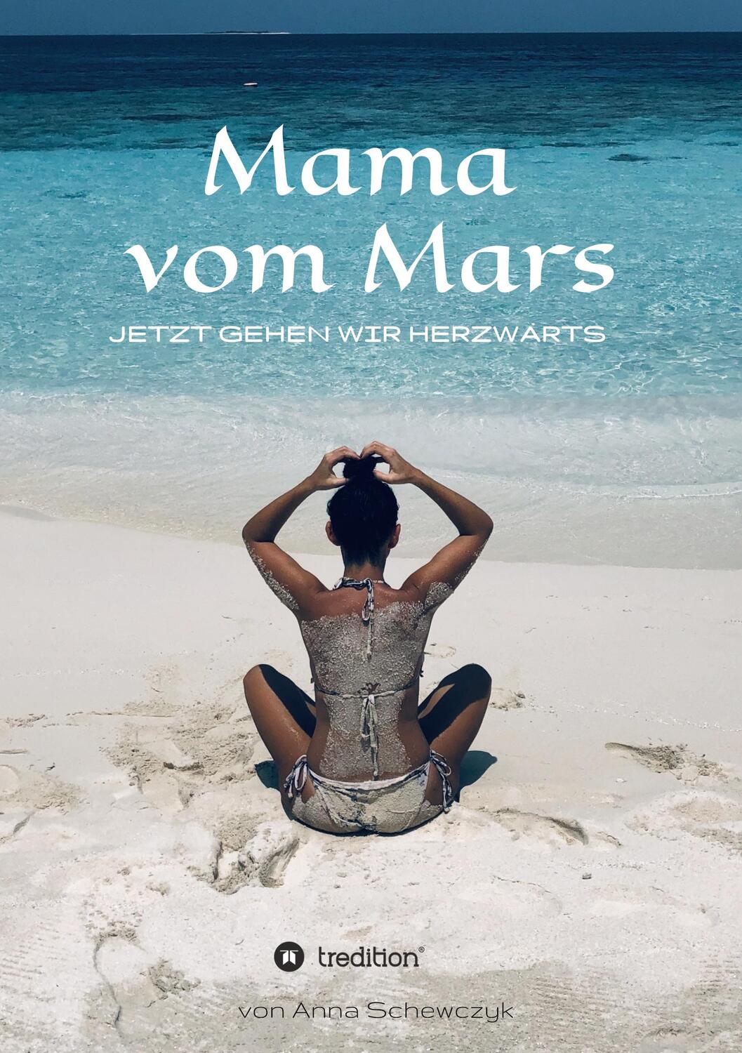 Cover: 9783347207097 | Mama vom Mars | Jetzt gehen wir herzwärts | Anna Schewczyk | Buch