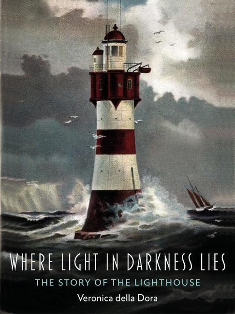 Cover: 9781789145496 | Where Light in Darkness Lies: The Story of the Lighthouse | Dora