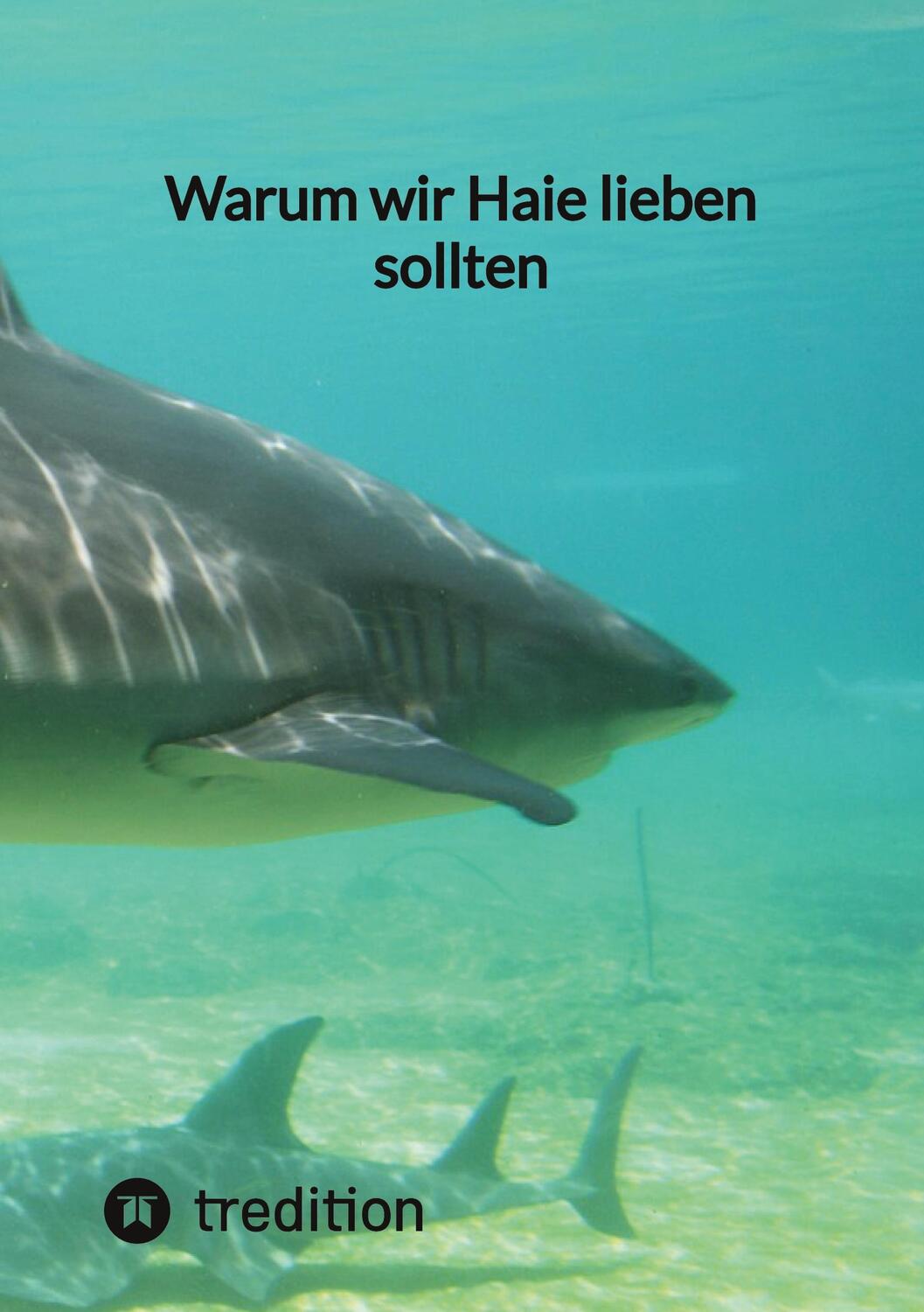 Cover: 9783347854147 | Warum wir Haie lieben sollten | Moritz | Taschenbuch | Paperback