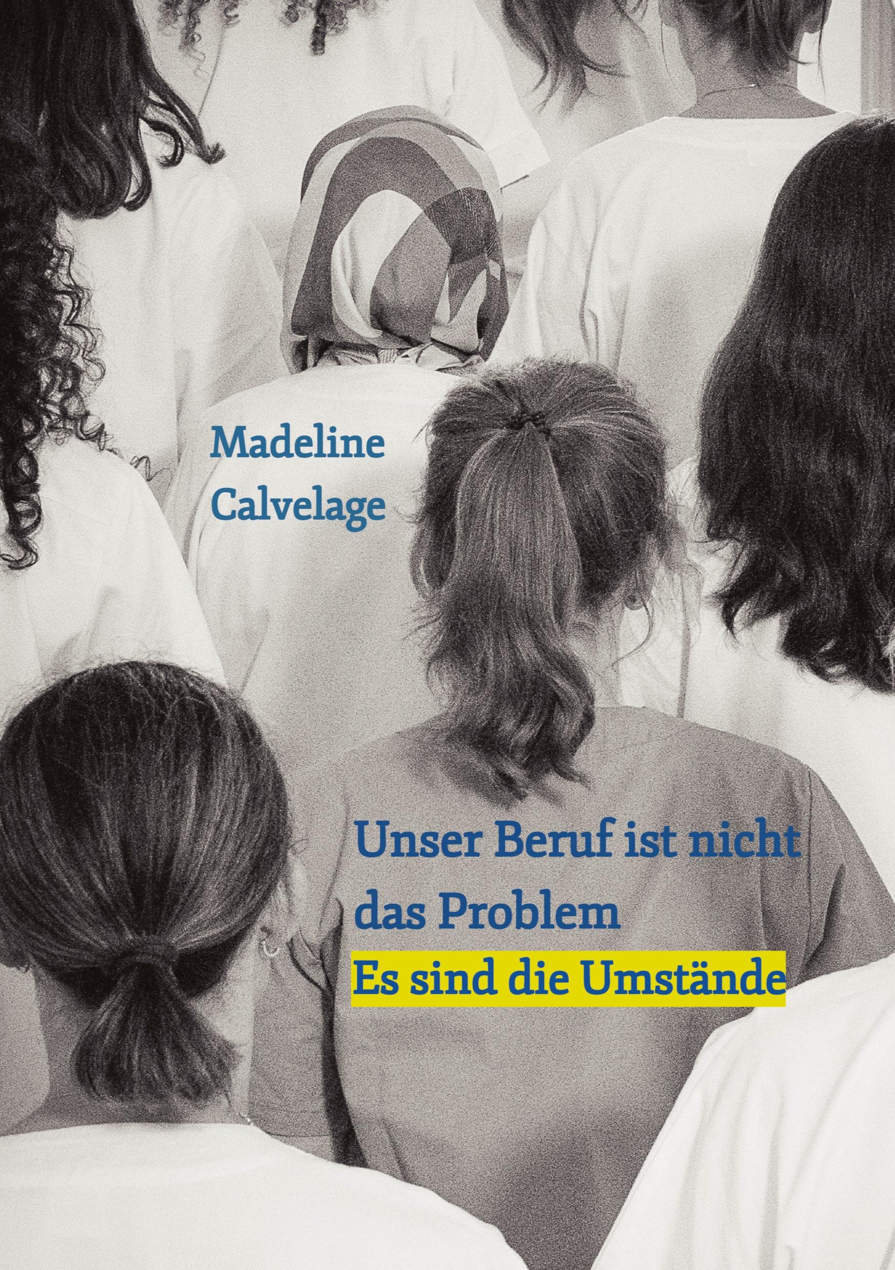 Cover: 9783347156135 | Unser Beruf ist nicht das Problem. Es sind die Umstände | Calvelage