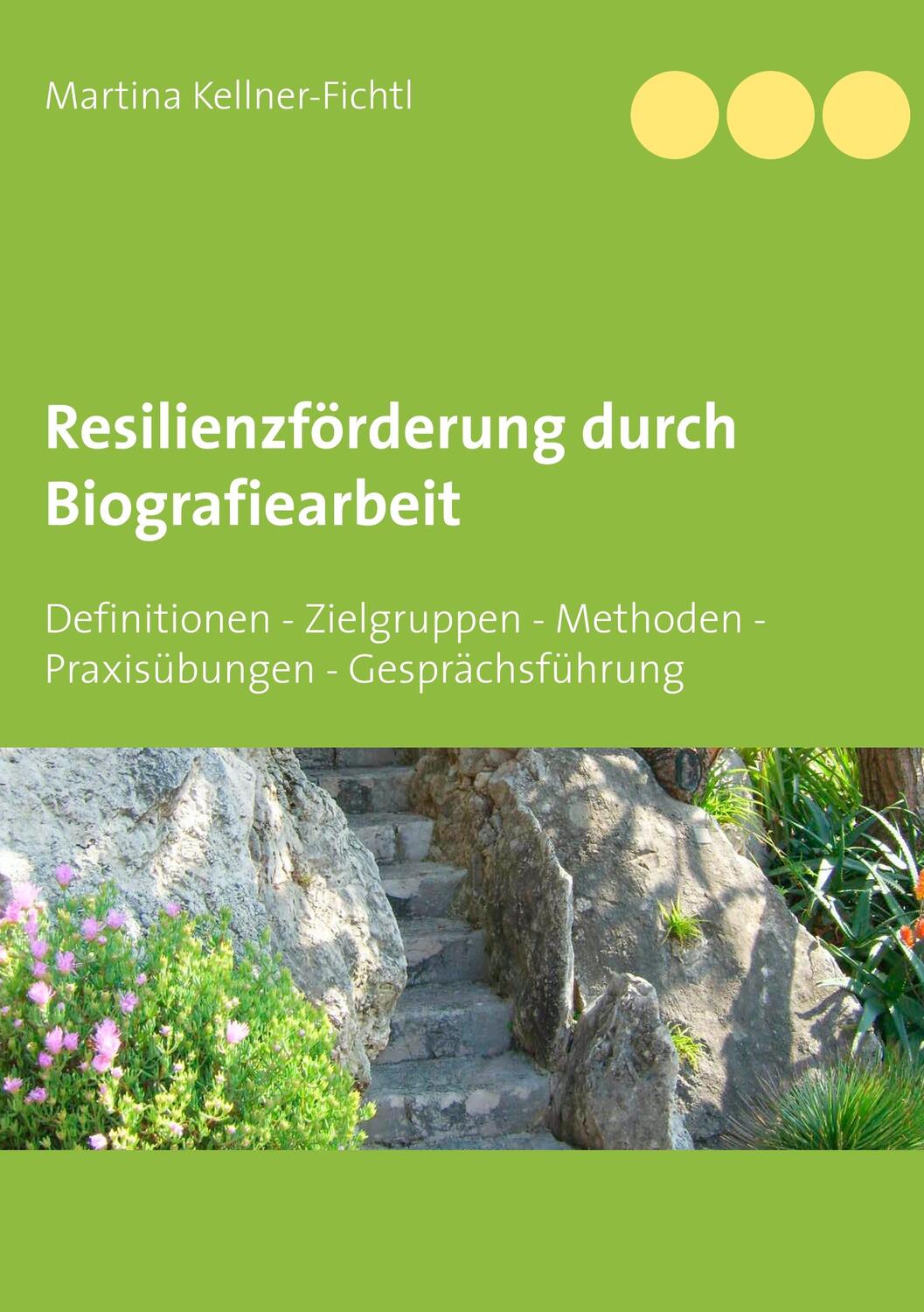 Cover: 9783752891829 | Resilienzförderung durch Biografiearbeit | Martina Kellner-Fichtl