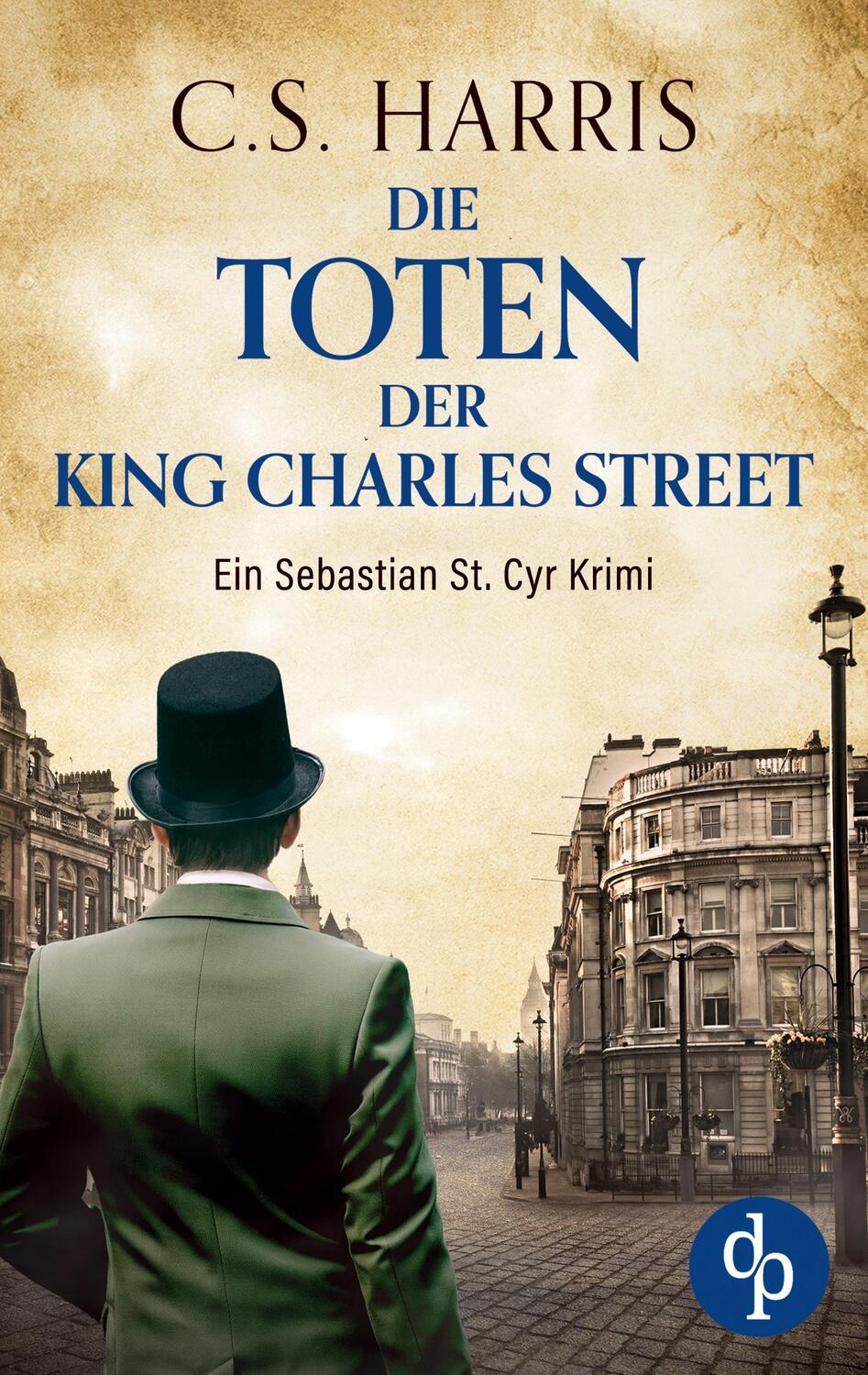 Cover: 9783987782633 | Die Toten der King Charles Street | C. S. Harris | Taschenbuch | 2023
