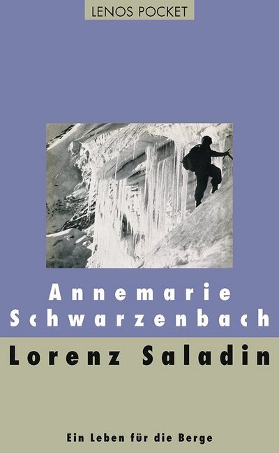 Cover: 9783857877599 | Lorenz Saladin | Ein Leben für die Berge | Annemarie Schwarzenbach