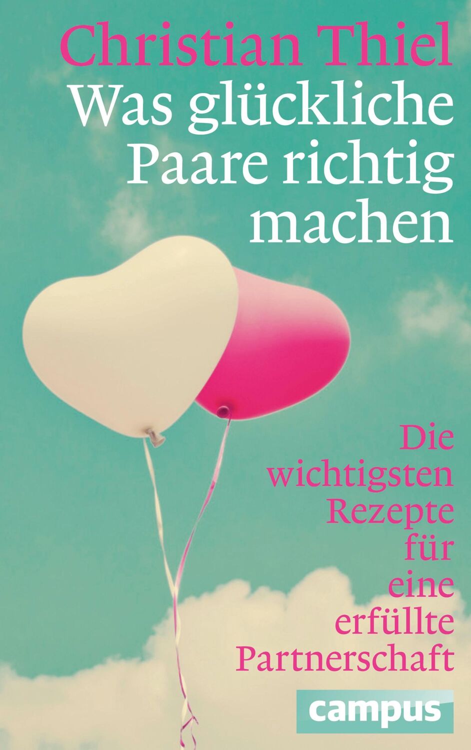 Cover: 9783593502533 | Was glückliche Paare richtig machen | Christian Thiel | Taschenbuch