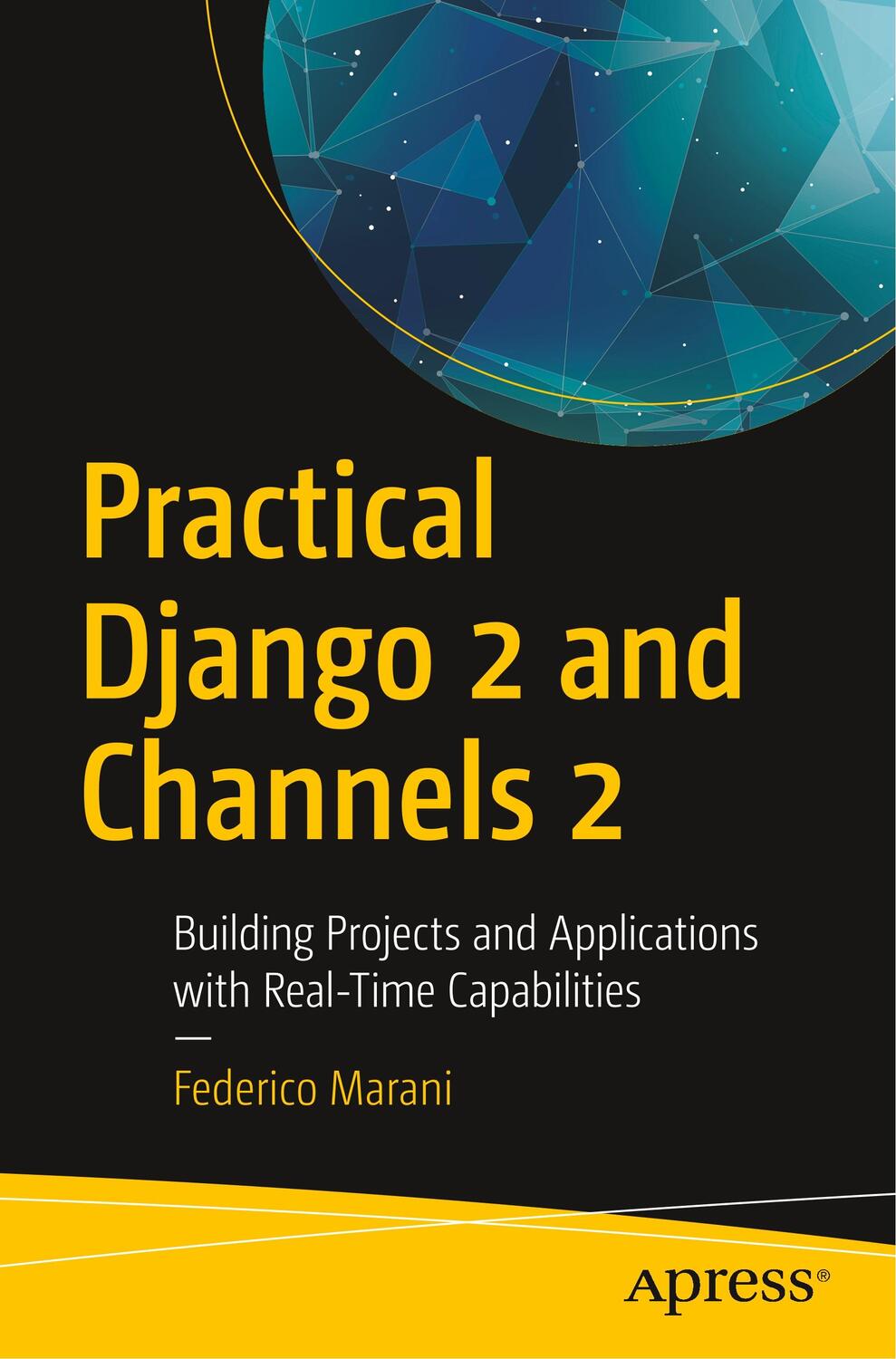 Cover: 9781484240984 | Practical Django 2 and Channels 2 | Federico Marani | Taschenbuch