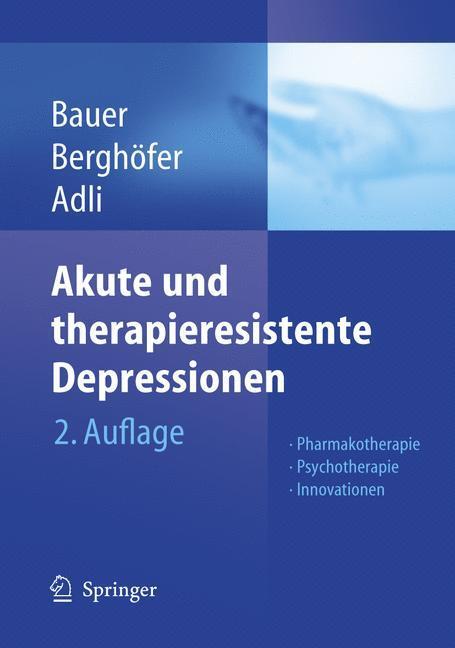 Cover: 9783540406174 | Akute und therapieresistente Depressionen | Michael Bauer (u. a.)