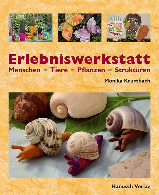 Cover: 9783936489347 | Erlebniswerkstatt Menschen - Tiere - Pflanzen - Strukturen | Krumbach