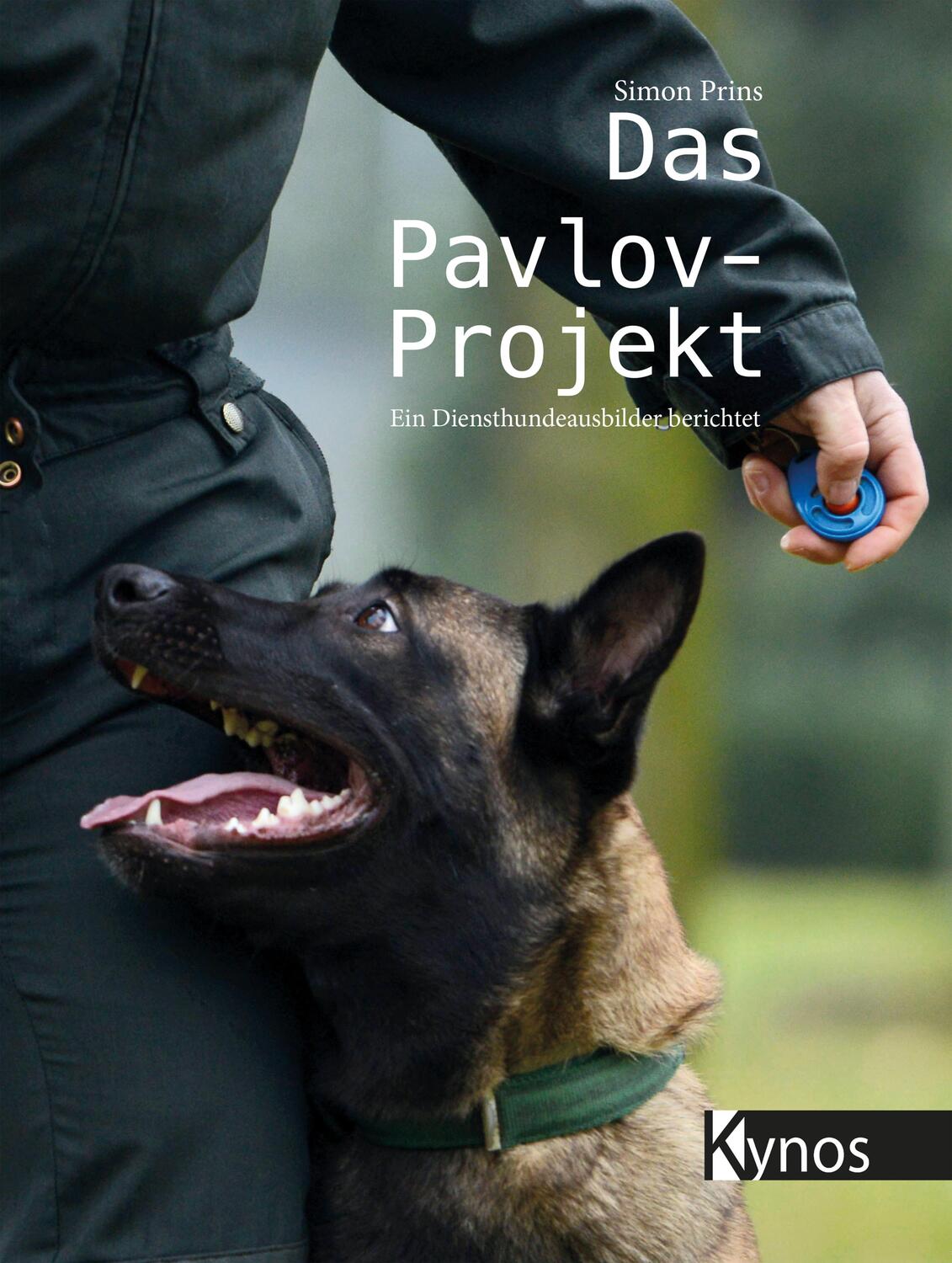 Cover: 9783954642571 | Das Pavlov-Projekt | Ein Diensthundeausbilder berichtet | Simon Prins