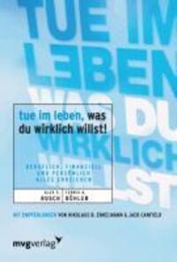 Cover: 9783868823806 | Tue im Leben, was du wirklich willst! | Alex Rusch (u. a.) | Buch